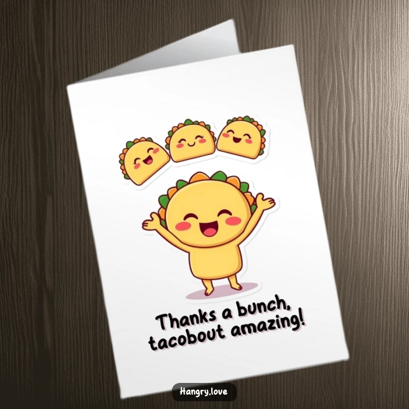 Funny Free Printable Taco Thank You Card: A smiling taco juggles tacos, expressing gratitude. Hilarious downloadable art.